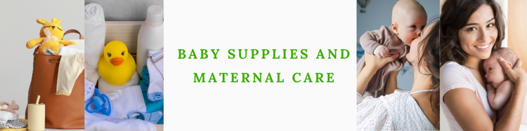 Baby Supplies and Maternal Care
