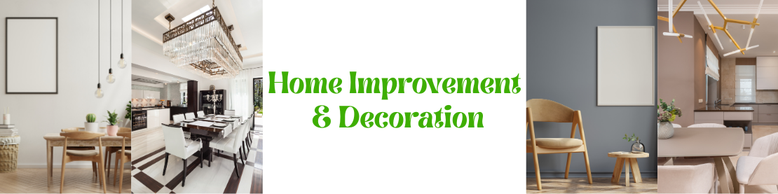 Home Improvement  & Decoration